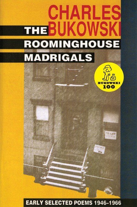 The Roominghouse Madrigals by Charles Bukowski