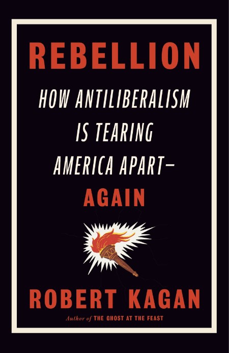 Rebellion by Robert Kagan 688a3e559baa8756ed7faaa8e50cd028