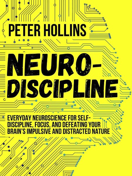 Neuro-Discipline by Peter Hollins