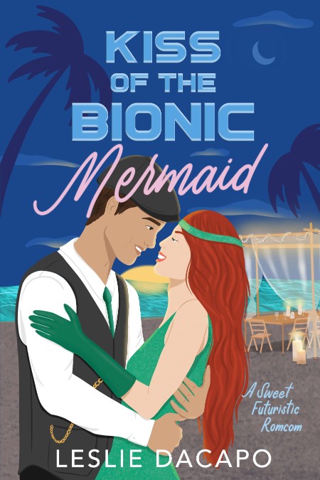 Kiss of the Bionic Mermaid by Leslie Dacapo