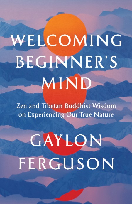 Welcoming Beginner's Mind by Gaylon Ferguson Fdb80eb909834fffe5f11281db806c38