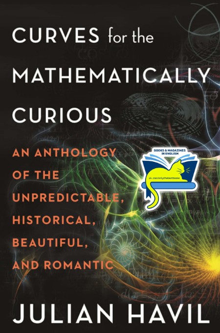 Curves for the Mathematically Curious by Julian Havil