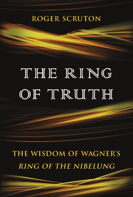 The Ring of Truth by Roger Scruton 29064a5bdc35f3fec813a09e9e13b743