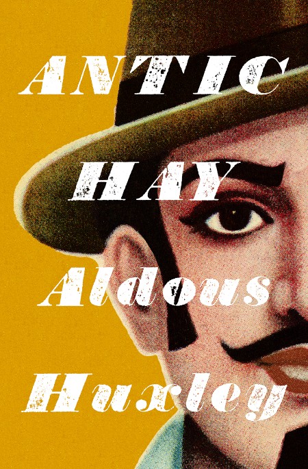 Antic Hay by Aldous Huxley 10d49075f63ed550eb33109413f93064