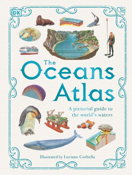 The Oceans Atlas by DK 43181b1a913761d7cb734fba4469c9a1