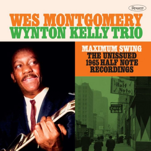 Wes Montgomery &  Wynton Kelly Trio - Maximum Swing - The Unissued 1965 Half Note Recordings(2023) 2CD Lossless