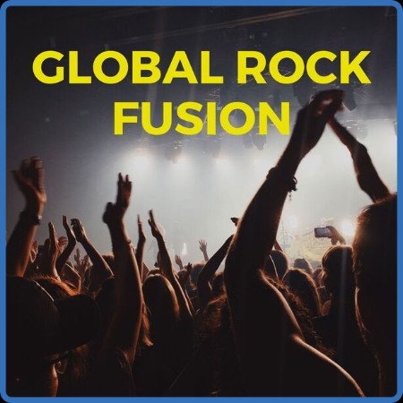 VA - Global Rock Fusion (2024)