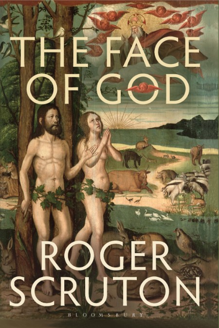 The Face of God by Roger Scruton 953b487217b7af0b3a4c1f04e9a24ec9