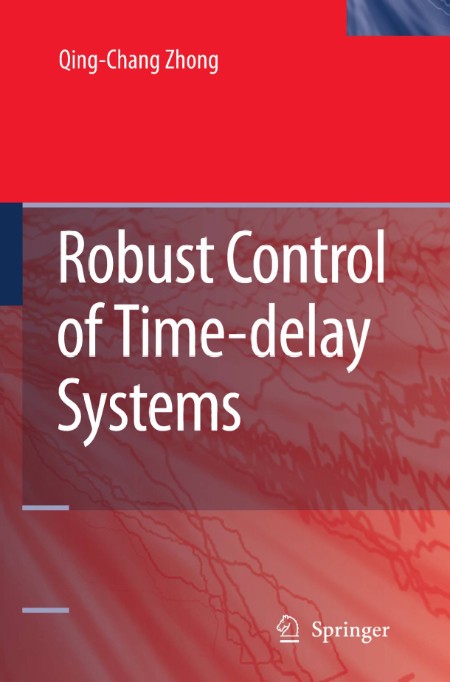 Robust Control of Time-delay Systems by Qing-Chang Zhong