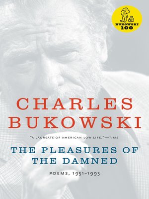 The Pleasures of the Damned by Charles Bukowski