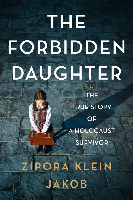 The Forbidden Daughter by Zipora Klein Jakob