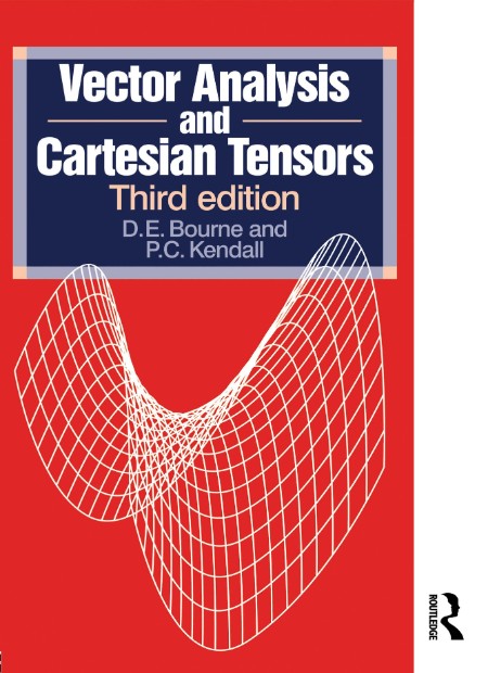 Vector Analysis and Cartesian Tensors by D. E. Bourne