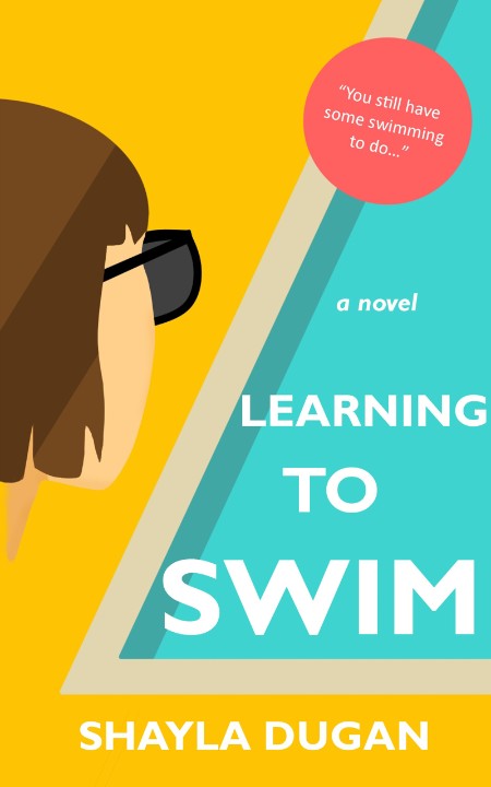 Learning to Swim by Shayla Dugan 89fc113a07154cbaad7c0d408a6ae703