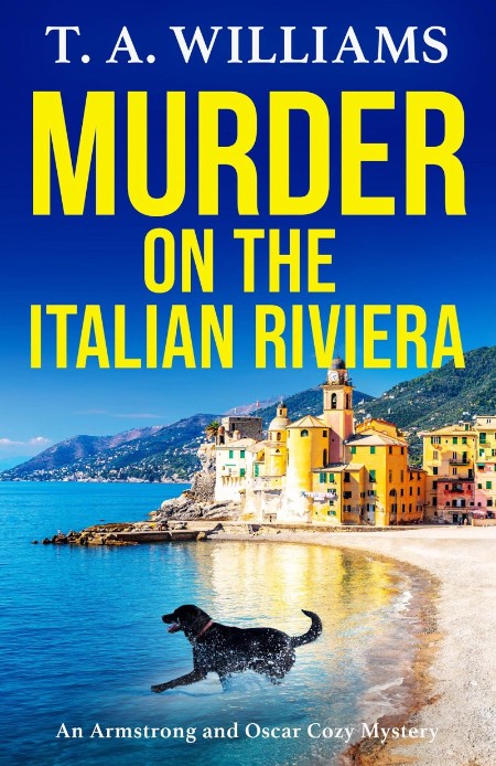 Murder on the Italian Riviera by T A Williams 25756779a1d4020c6f4d5bda0b880461