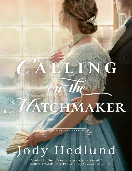 Calling on the Matchmaker by Jody Hedlund 4471c2613a2837b98d25556fb6848c62