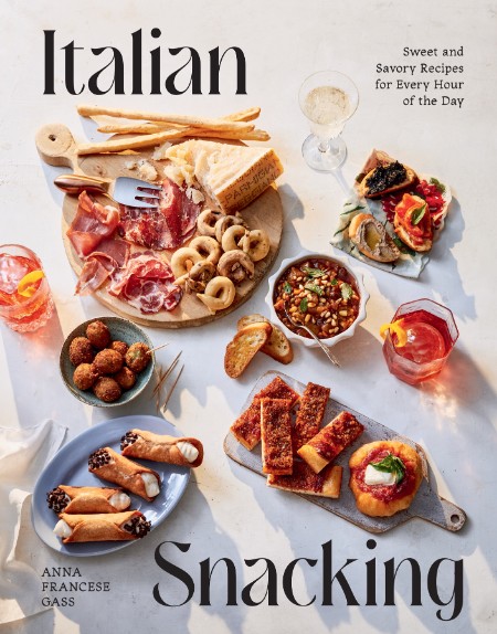 Italian Snacking by Anna Francese Gass