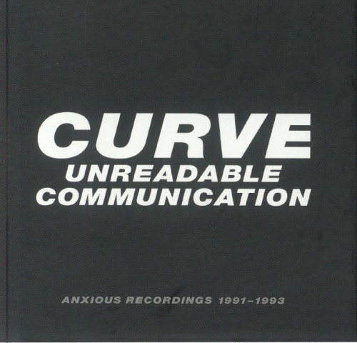 Curve - Unreadable Communication Anxious Recordings 1991-1993 (2024) 4CD Lossless