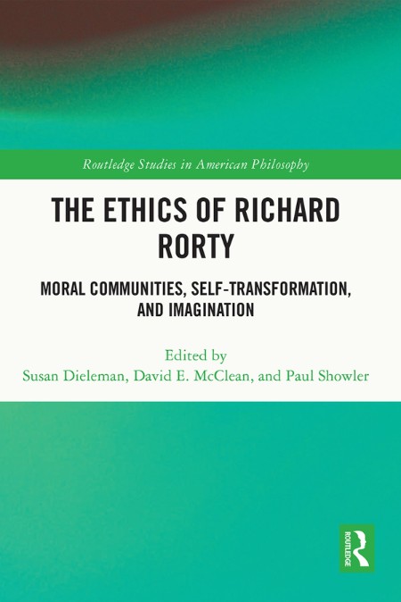 The Ethics of Richard Rorty by Susan Dieleman