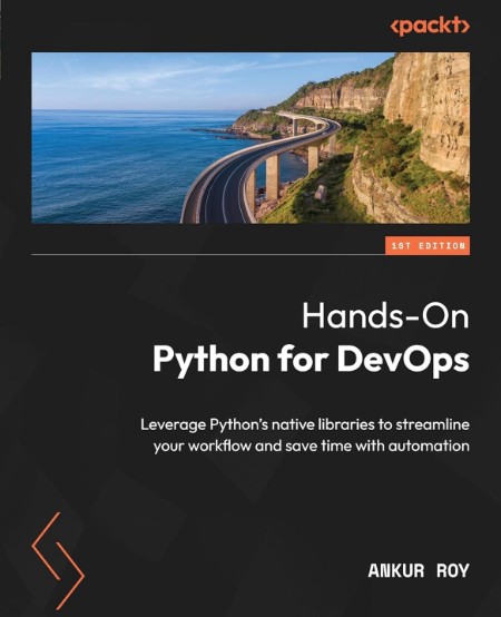 Hands-On Python for DevOps by Ankur Roy Cdf5600f348351c36412e462d96dcdfc