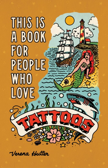 This is a Book for People Who Love Tattoos by Verena Hutter