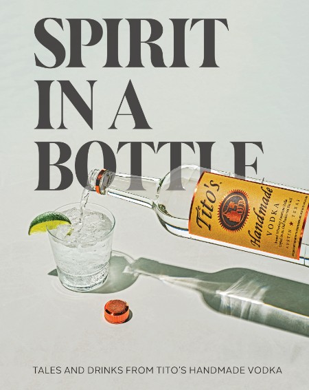 Spirit in a Bottle by Tito's Handmade Vodka