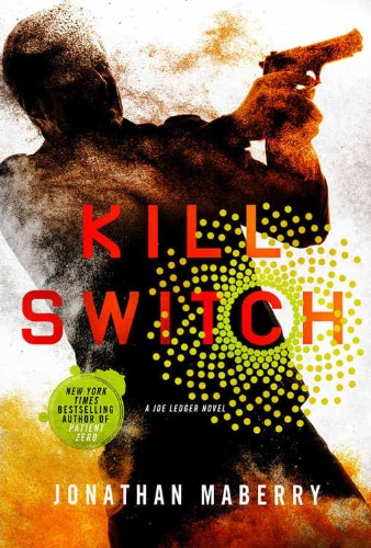 Kill Switch (Joe Ledger Series #8) by Jonathan Maberry 880785fe326f22fd713831cd983bfd16