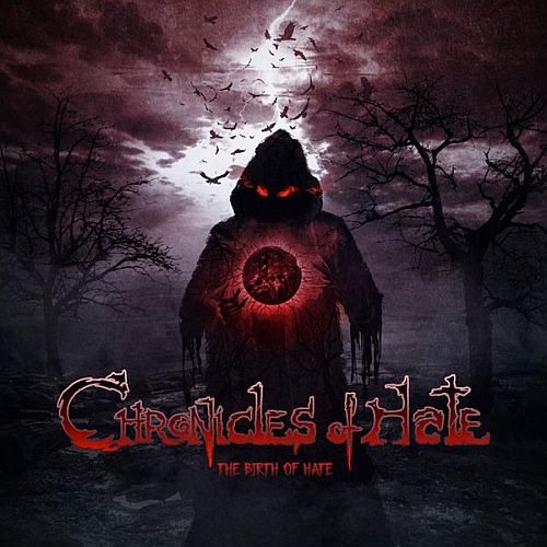 Chronicles Of Hate - The Birth Of Hate (2020) (LOSSLESS)