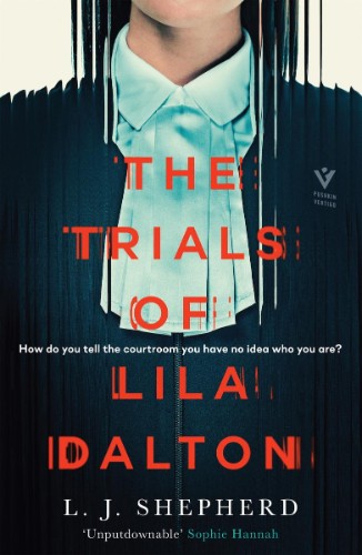 The Trials of Lila Dalton: A Novel by L.J. Shepherd