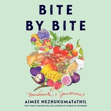 Bite by Bite: Nourishments and Jamborees [Audiobook]