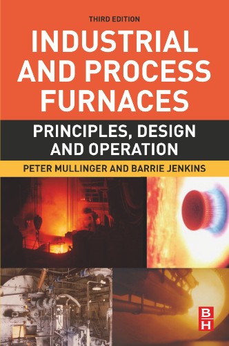 Industrial and Process Furnaces: Principles, Design and Operation by Peter Mull...