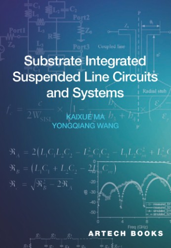 Substrate Integrated Suspended Line Circuits and Systems by Kaixue Ma, Yongqian...