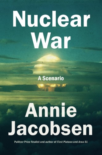 Nuclear War: A Scenario by Annie Jacobsen 2b4614c5b6d390cff4aa13bc7174e868