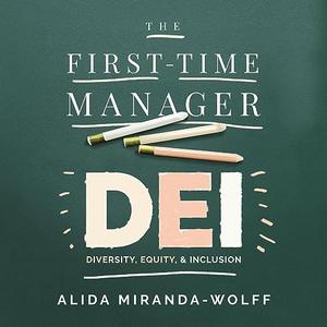 The First-Time Manager: DEI: Diversity, Equity, and Inclusion [Audiobook]