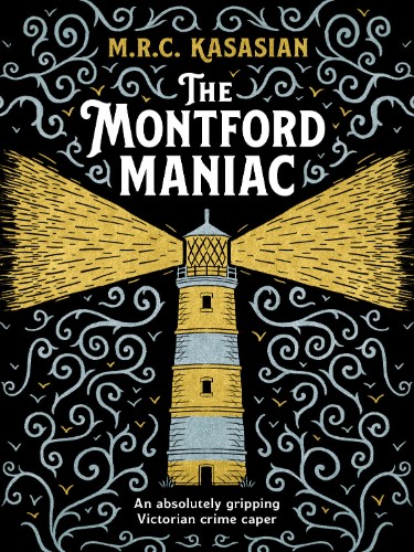 The Montford Maniac: An absolutely gripping Victorian crime caper by M.R.C. Kas...