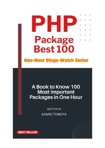 PHP Package Mastery: 100 Essential Tools in One Hour - (2024) Edition by Kanto