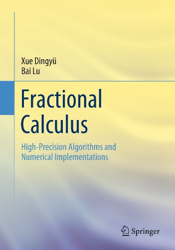 Fractional Calculus: High-Precision Algorithms and Numerical Implementations by...