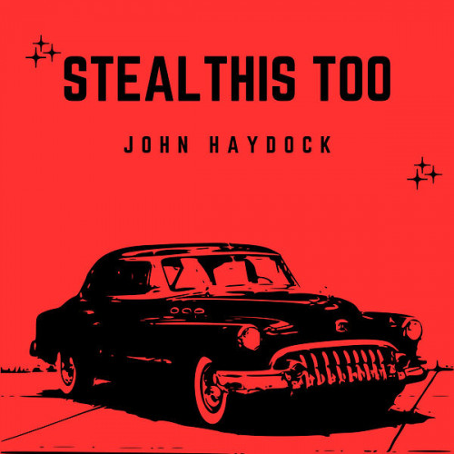 John Haydock - Steal This Too (2024) MP3