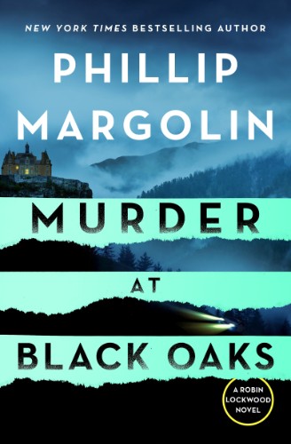 Murder at Black Oaks (Robin Lockwood Series #6) by Phillip Margolin