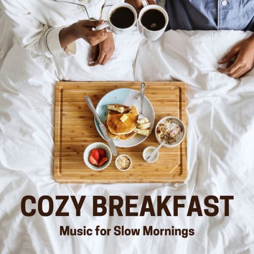 Cozy Breakfast  Music for Slow Mornings (2024)