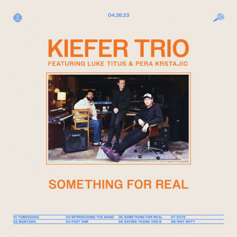 Kiefer Trio feat. Pera Krstajic & Luke Titus Something For Real (2024)