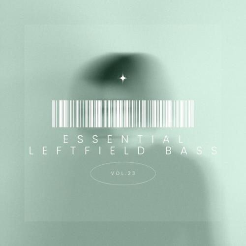 VA - Essential Leftfield Bass, Vol 23 (2024) (MP3)