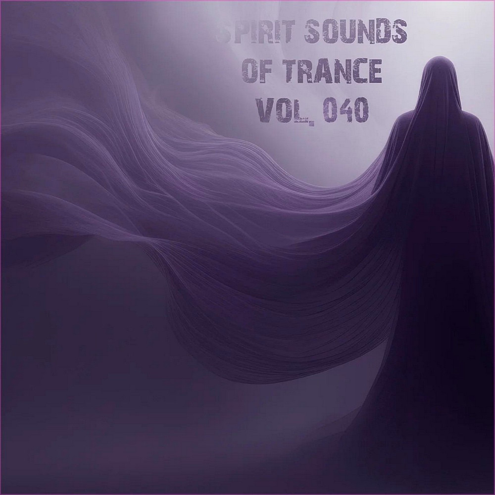 Spirit Sounds Of Trance Vol 40 (2024)