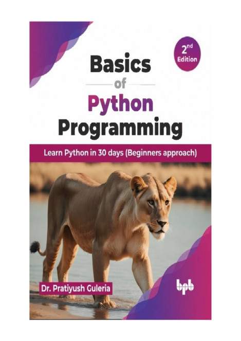 Basics of Python Programming: Learn Python in 30 days -  - Dr. Pratiyush Guleria