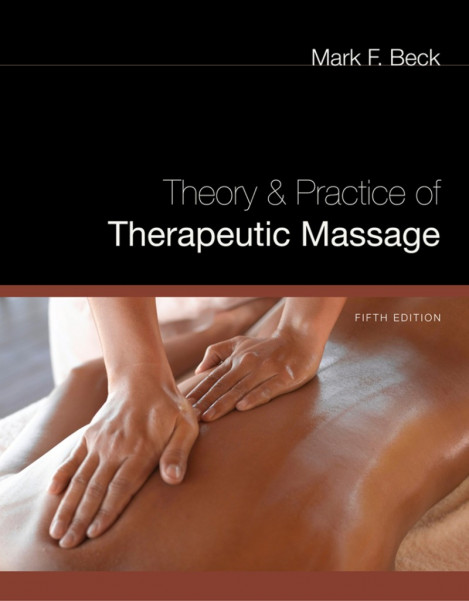 Bundle: Theory & Practice of Therapeutic Massage, 6th Edition - Mark F. Beck