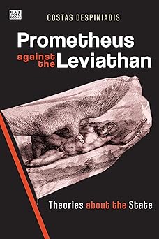 Prometheus Against the Leviathan: Theories About the State