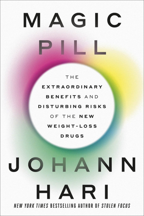 Magic Pill: The Extraordinary Benefits and Disturbing Risks of the New Weight-L...