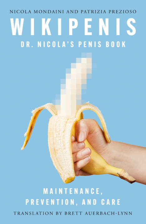 Wikipenis: Dr. Nicola's Penis Book-Maintenance, Prevention, and Cure - Nicola M...