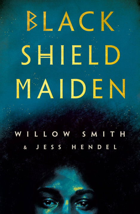 Black Shield Maiden - Willow Smith, Jess Hendel 25b12f2cbca36b3070e14343cec54578