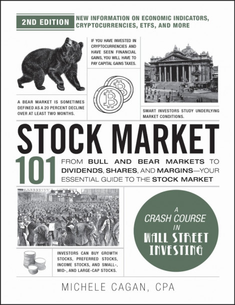 Stock Market 101: From Bull and Bear Markets to Dividends, Shares, and Margins-You...