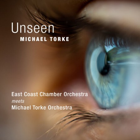 Michael Torke Orchestra - Unseen (2024)